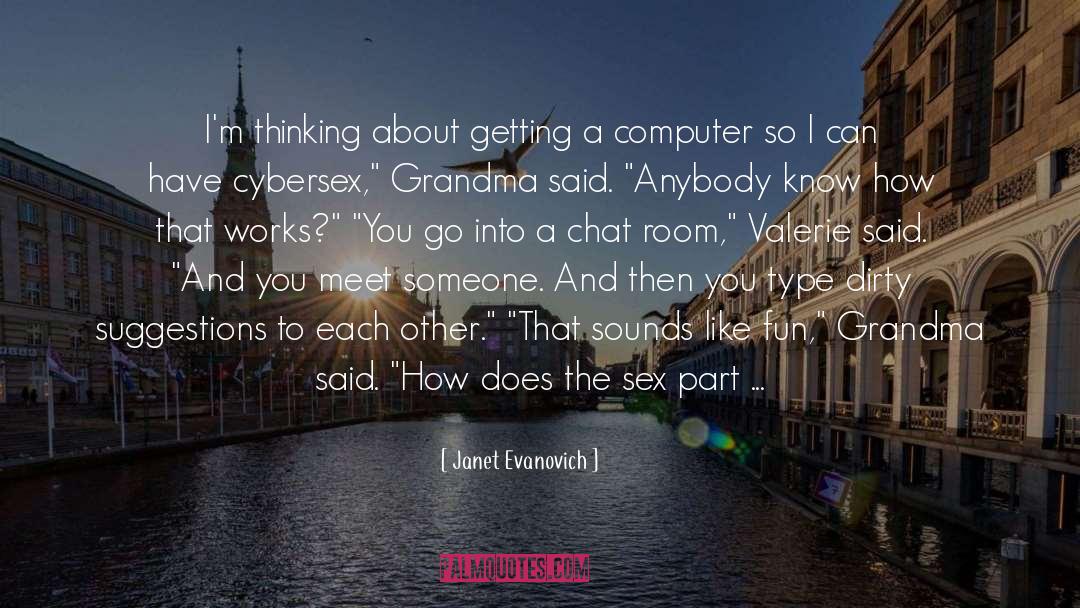 Chat quotes by Janet Evanovich