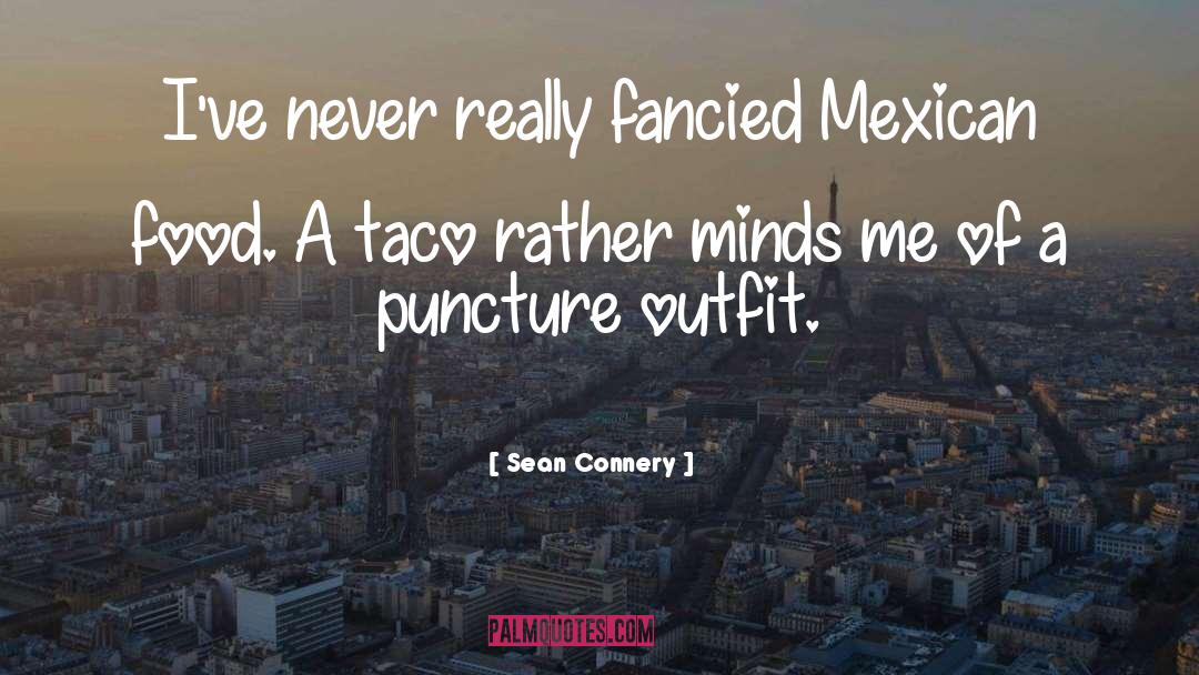 Chatos Tacos quotes by Sean Connery