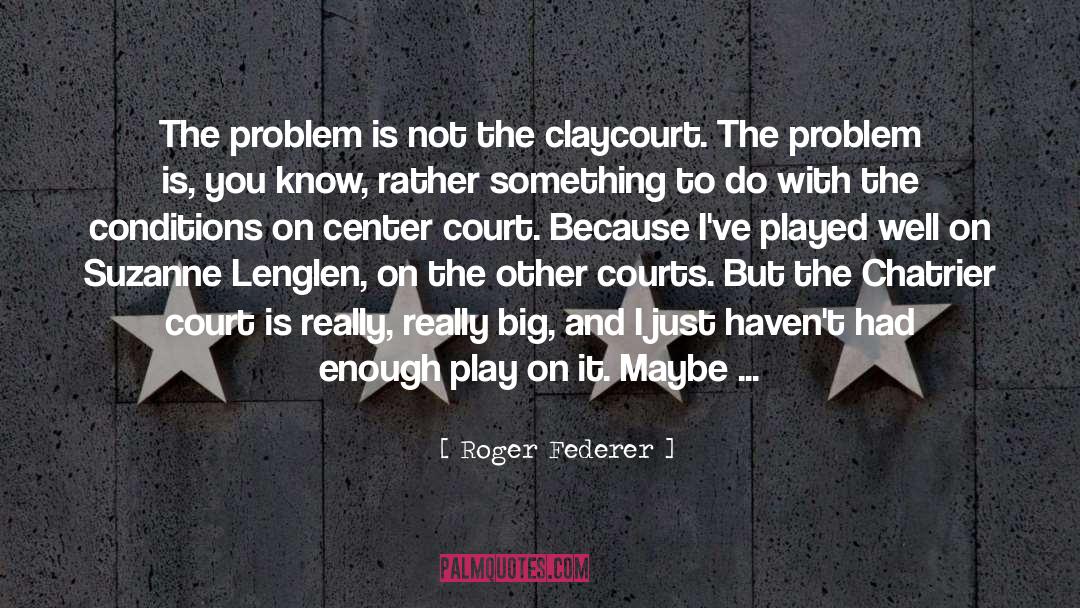 Chatrier quotes by Roger Federer