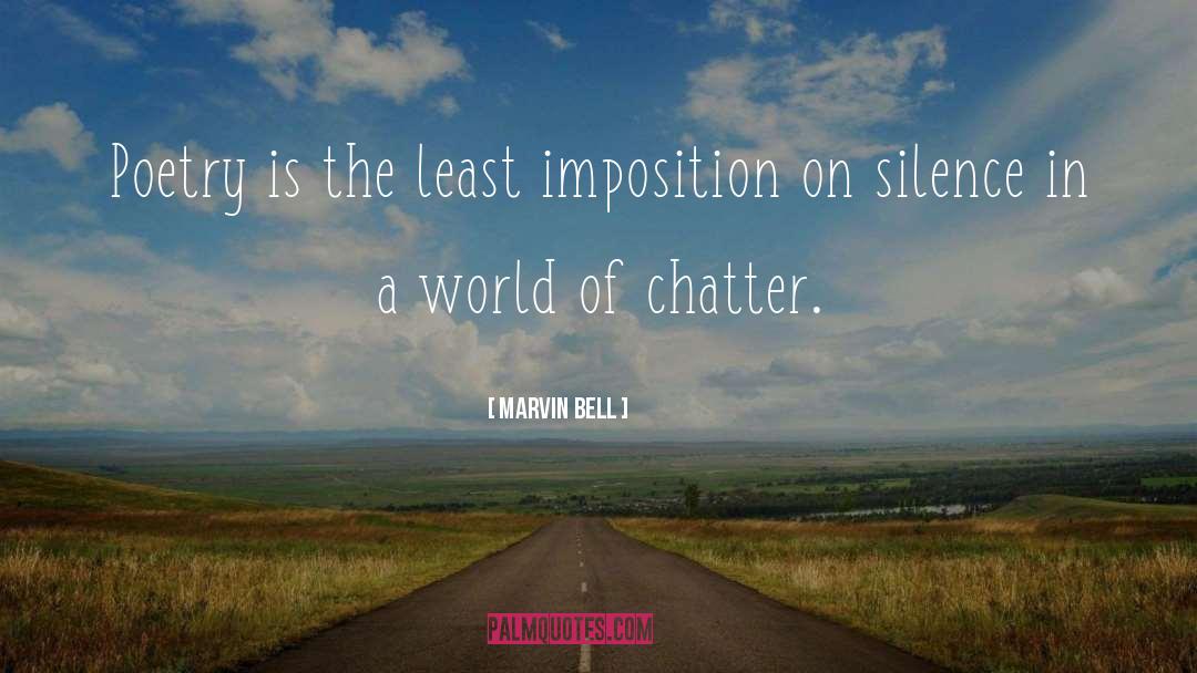 Chatter quotes by Marvin Bell