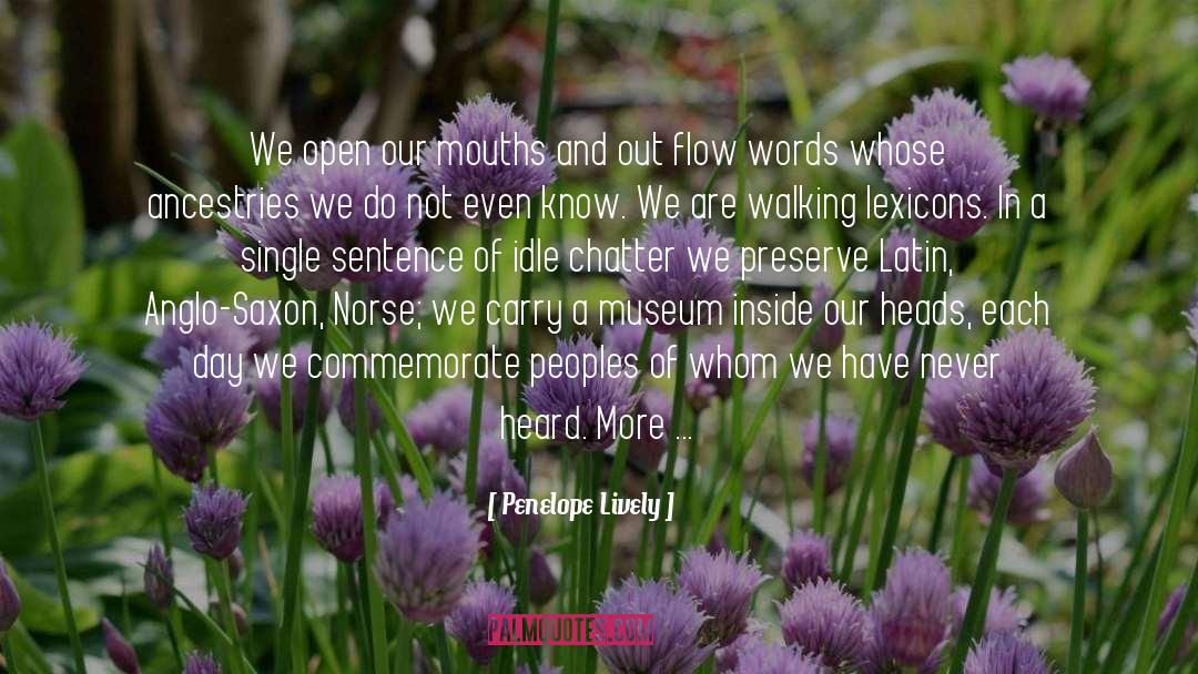 Chatter quotes by Penelope Lively