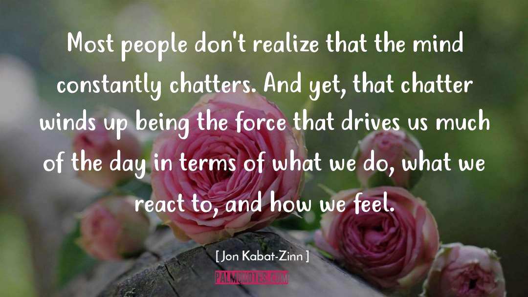 Chatter quotes by Jon Kabat-Zinn