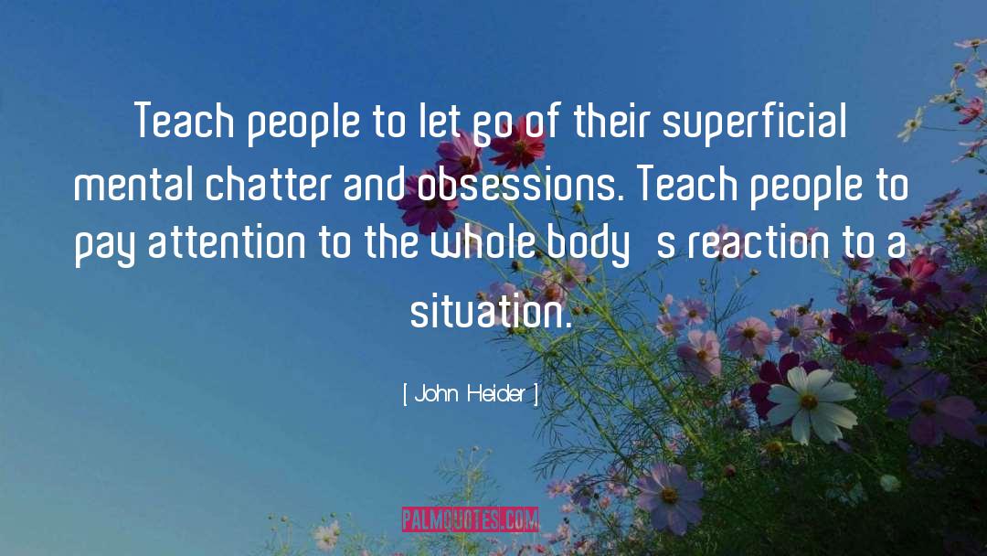 Chatter quotes by John Heider
