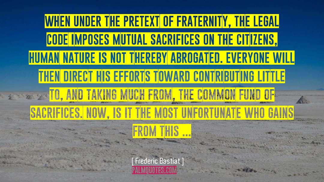 Chatterjee Fund quotes by Frederic Bastiat