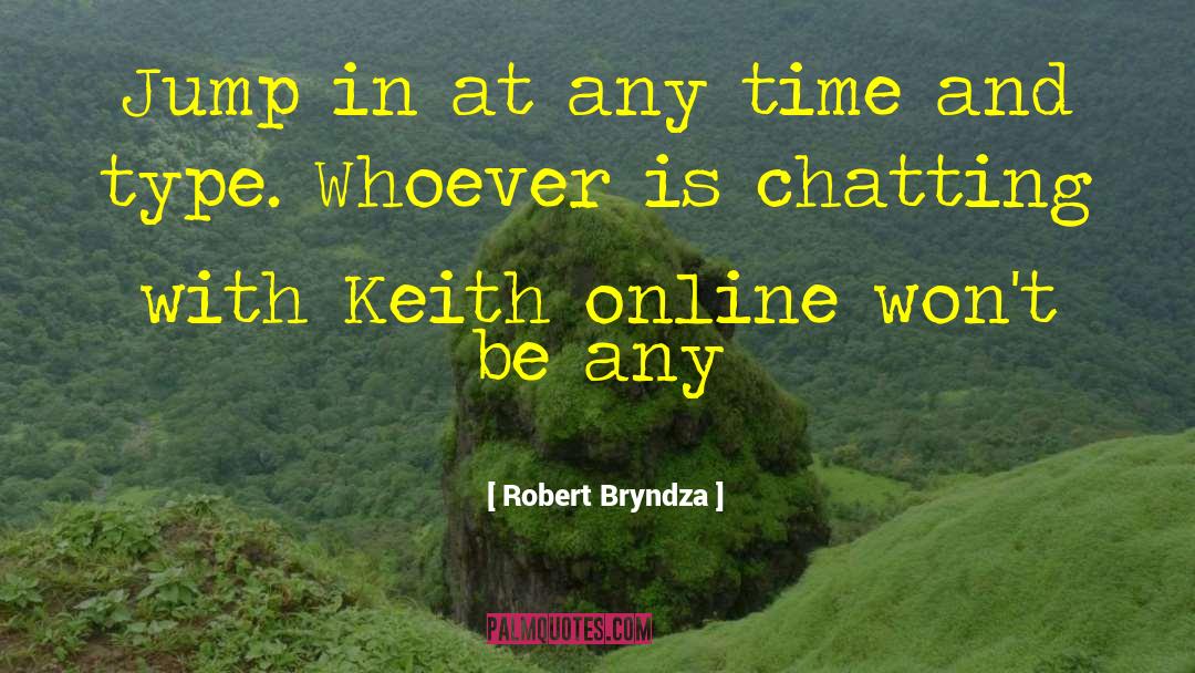 Chatting quotes by Robert Bryndza