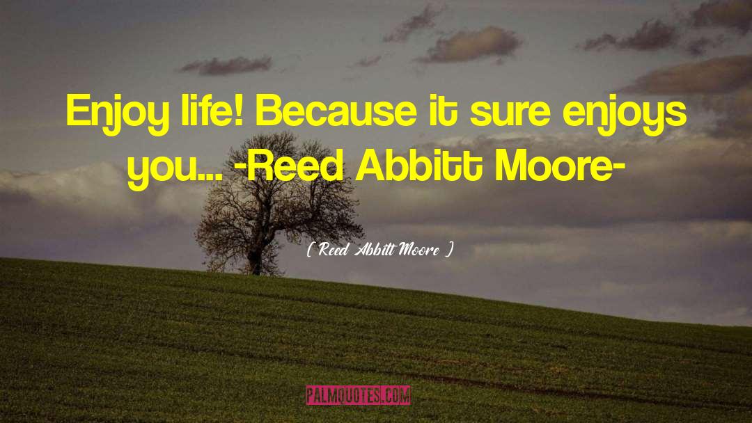 Chaude Reed quotes by Reed Abbitt Moore