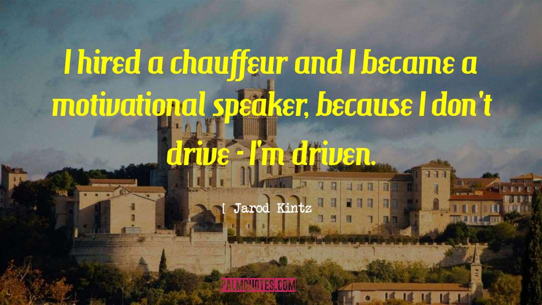 Chauffeur quotes by Jarod Kintz