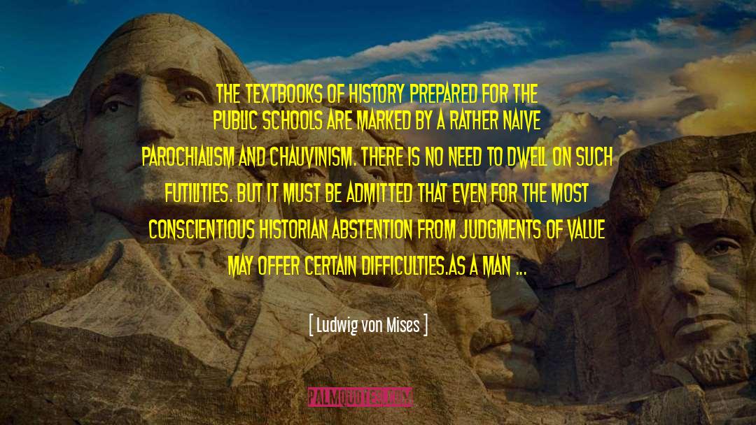 Chauvinism quotes by Ludwig Von Mises