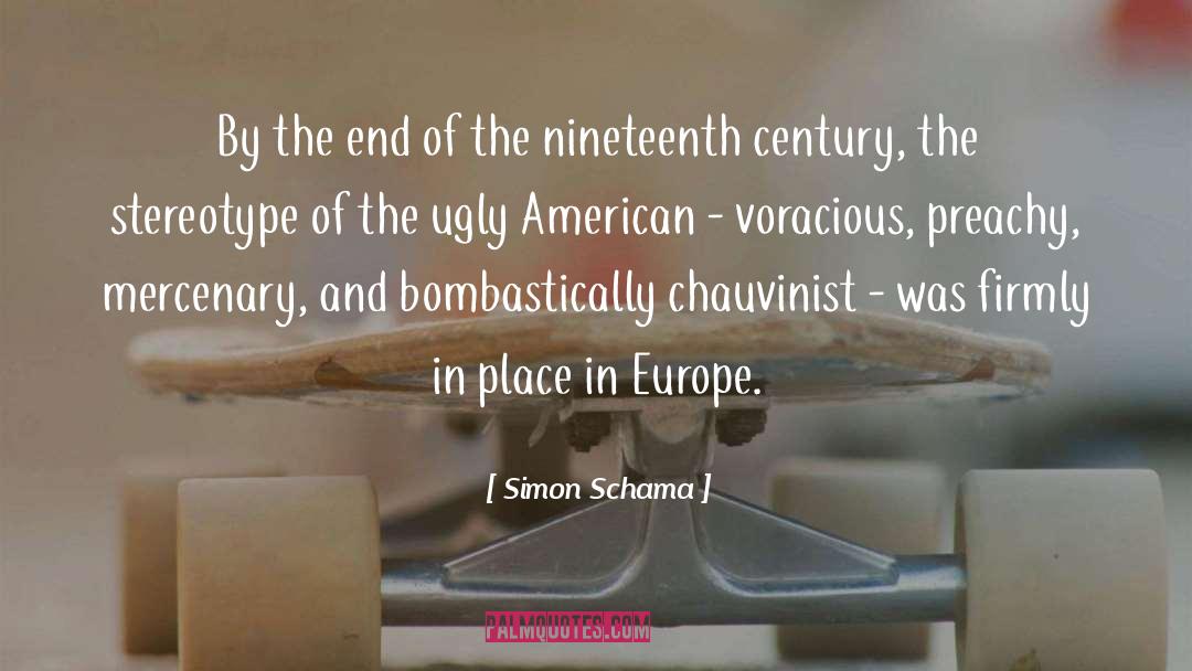 Chauvinist quotes by Simon Schama