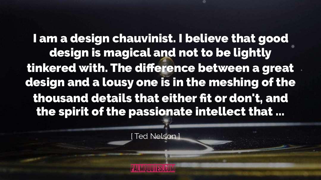 Chauvinist quotes by Ted Nelson