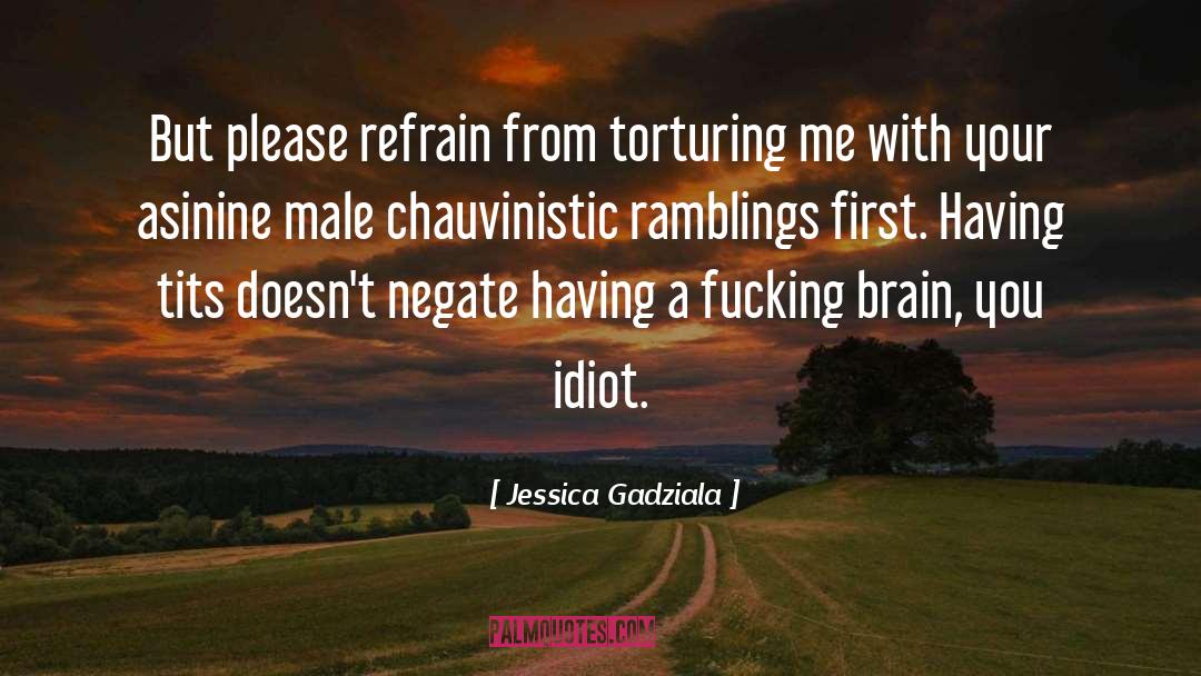 Chauvinistic quotes by Jessica Gadziala