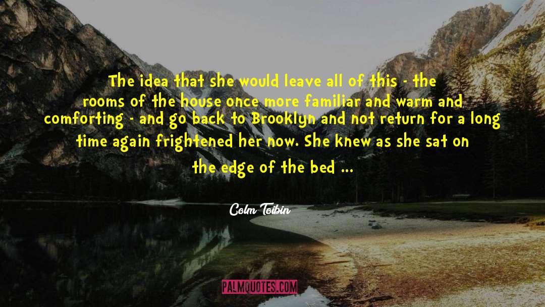 Chavelas Brooklyn quotes by Colm Toibin