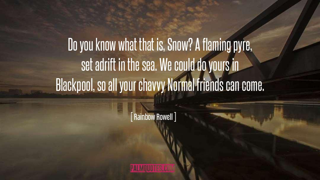 Chavs quotes by Rainbow Rowell