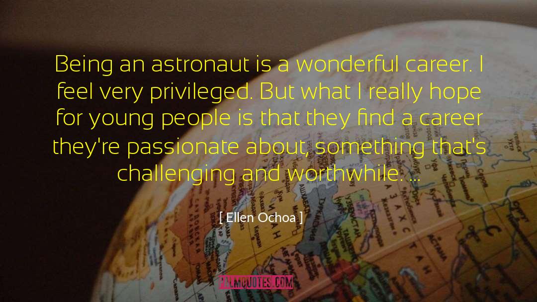 Chawla Astronaut quotes by Ellen Ochoa