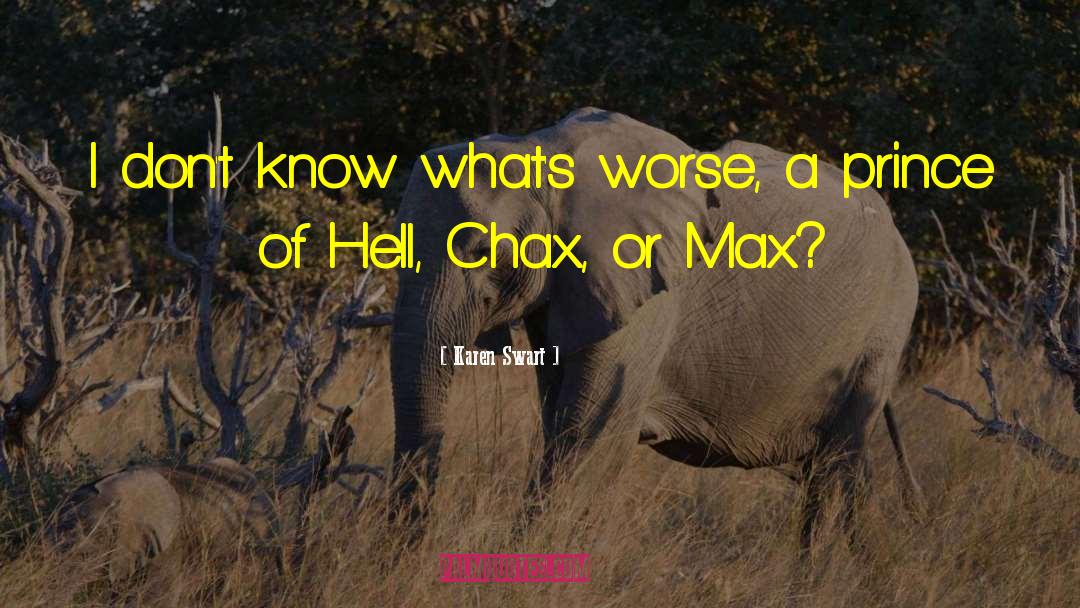 Chax Kasadya Hellhound Born quotes by Karen Swart