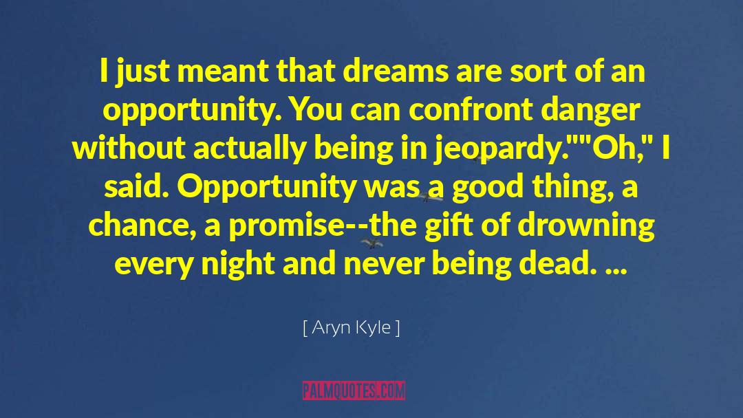 Chayton Kyle quotes by Aryn Kyle