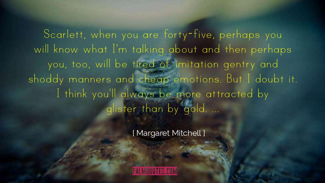 Cheap Emotions quotes by Margaret Mitchell