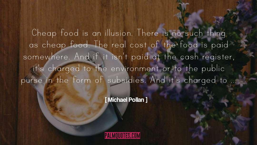 Cheap Food quotes by Michael Pollan
