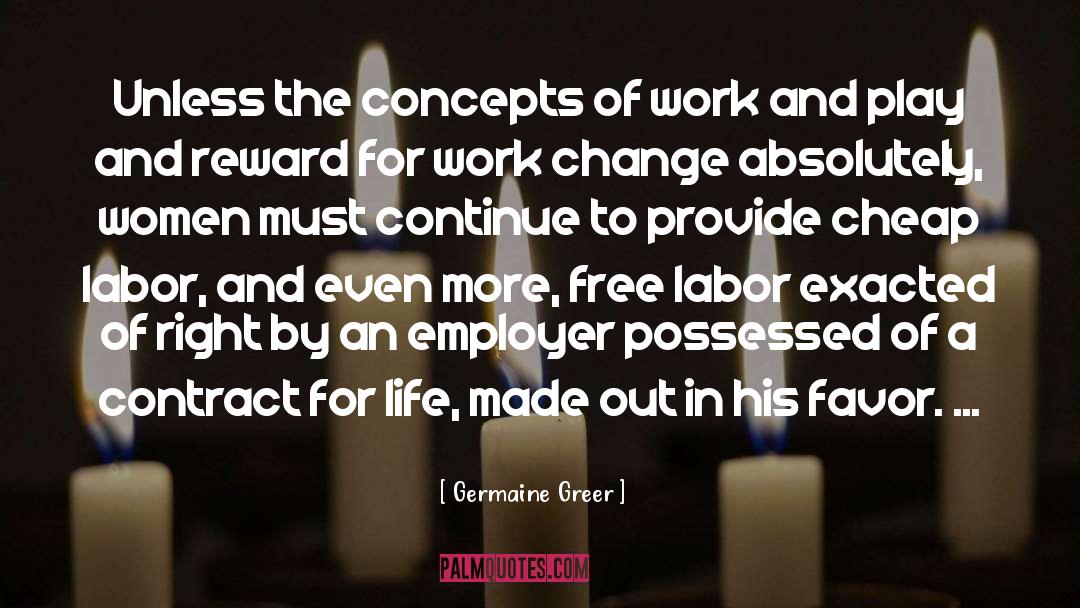 Cheap Labor quotes by Germaine Greer