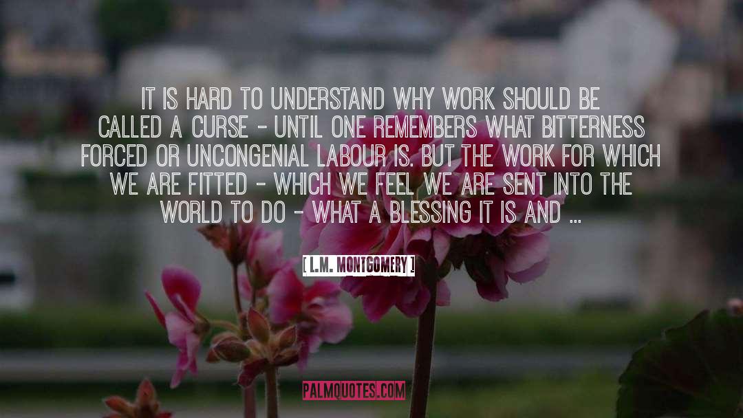 Cheap Labor quotes by L.M. Montgomery