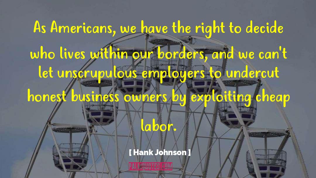 Cheap Labor quotes by Hank Johnson