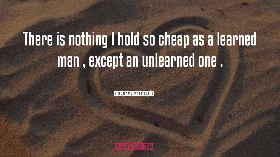 Cheap quotes by Horace Walpole