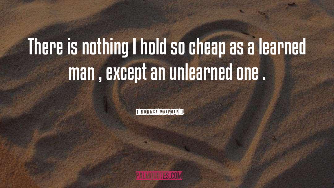 Cheap Shots quotes by Horace Walpole