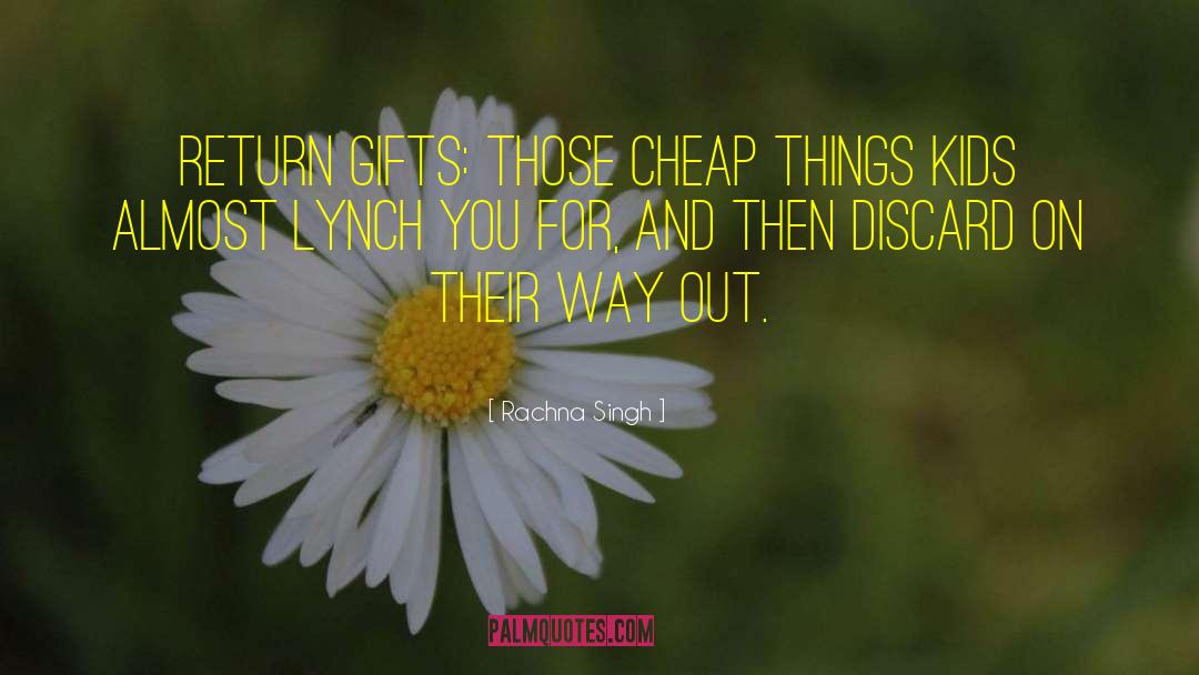 Cheap Things quotes by Rachna Singh