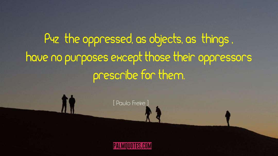 Cheap Things quotes by Paulo Freire