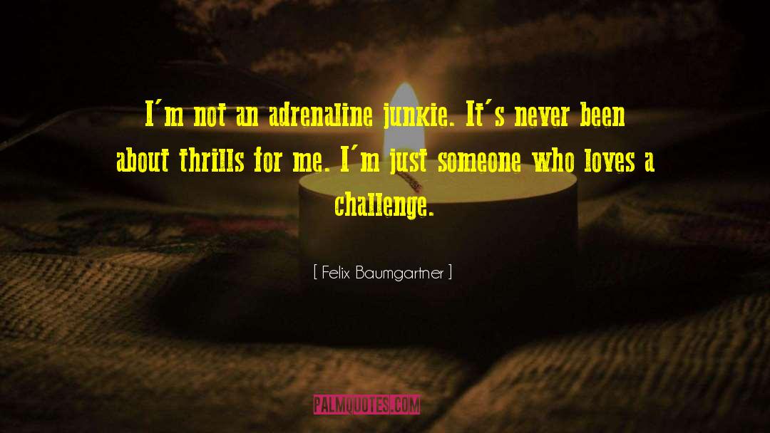 Cheap Thrills quotes by Felix Baumgartner