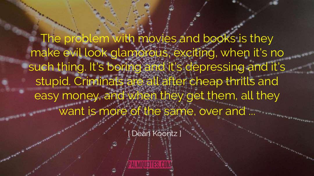 Cheap Thrills quotes by Dean Koontz