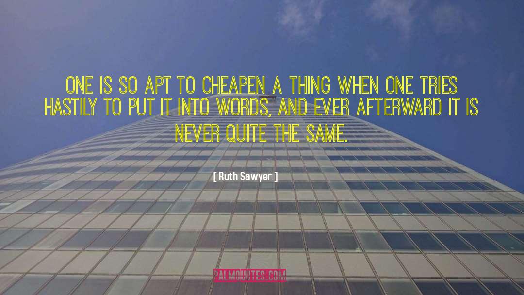 Cheapen quotes by Ruth Sawyer