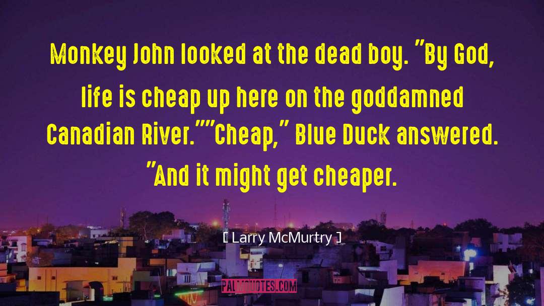 Cheaper quotes by Larry McMurtry