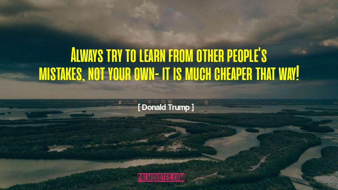 Cheaper quotes by Donald Trump