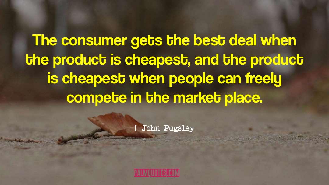 Cheapest quotes by John Pugsley