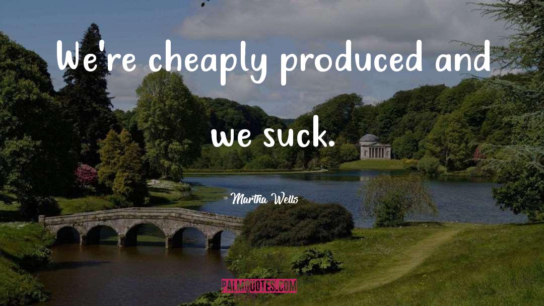 Cheaply quotes by Martha Wells