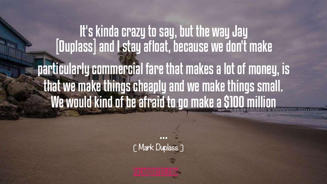 Cheaply quotes by Mark Duplass