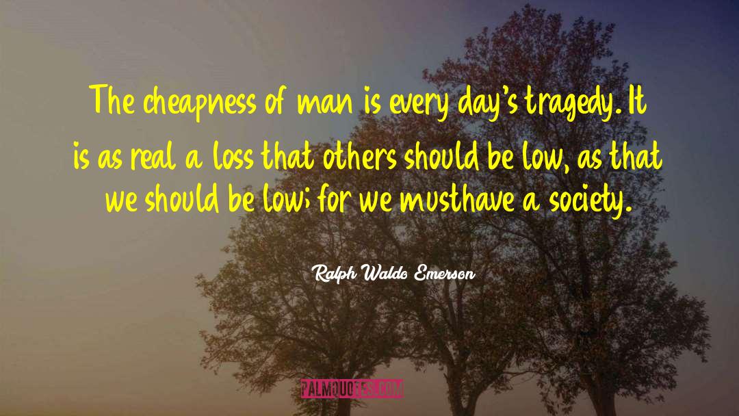 Cheapness quotes by Ralph Waldo Emerson