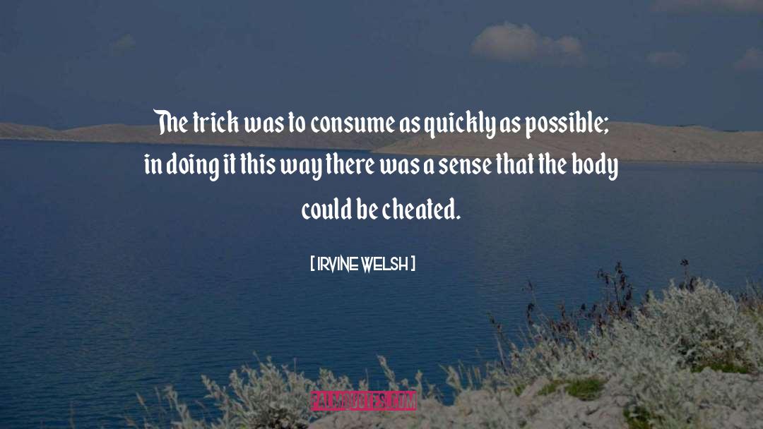 Cheated On quotes by Irvine Welsh