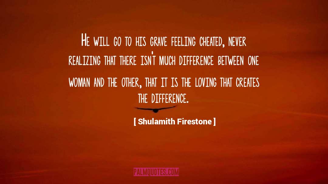 Cheated quotes by Shulamith Firestone