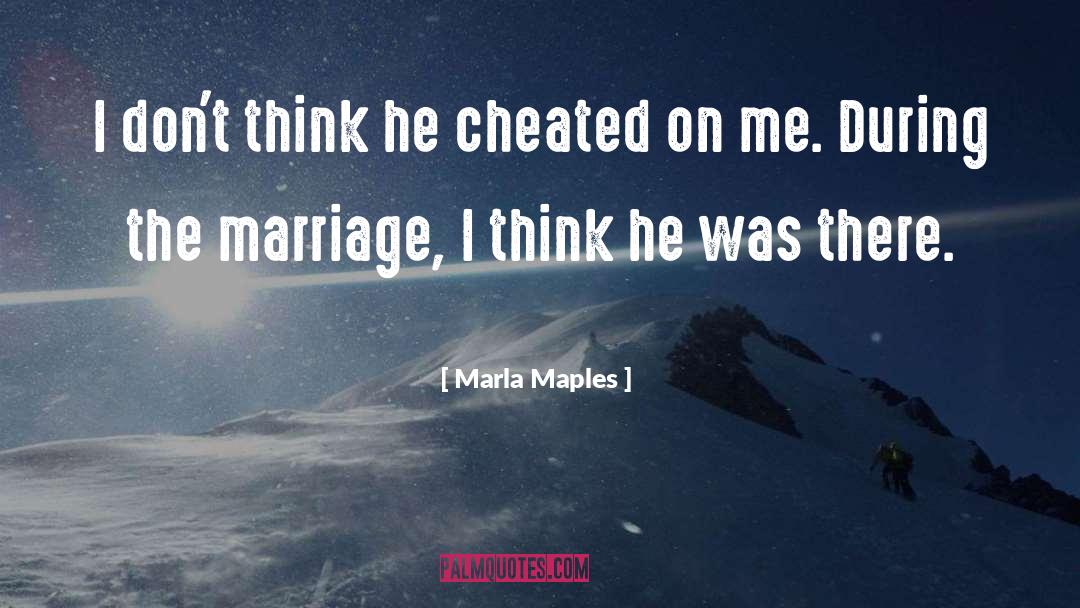 Cheated quotes by Marla Maples