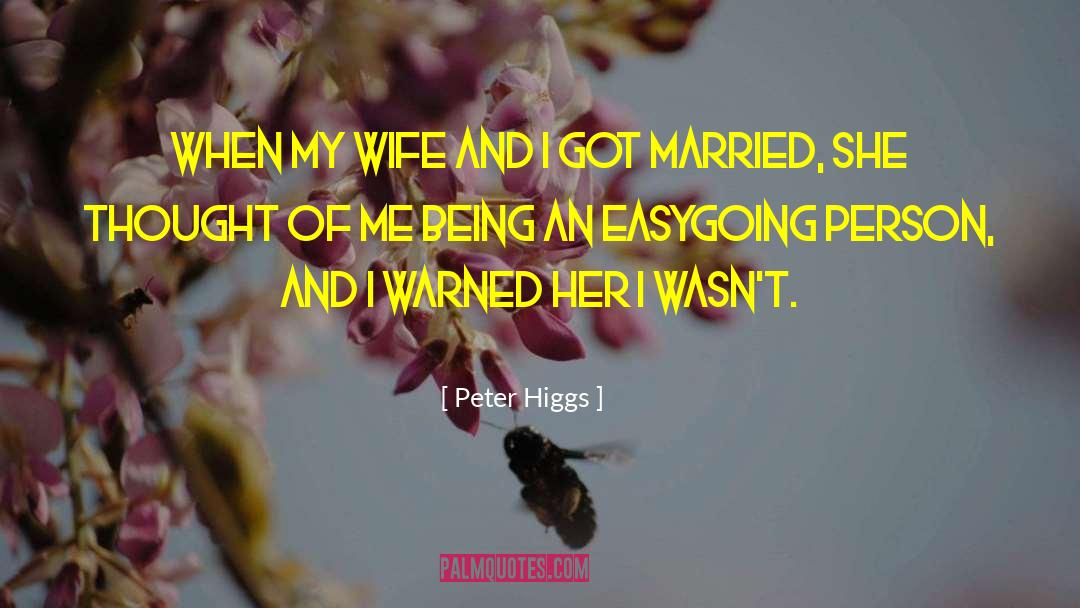 Cheater Blames Wife quotes by Peter Higgs