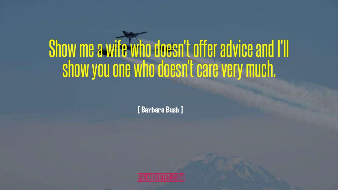 Cheater Blames Wife quotes by Barbara Bush