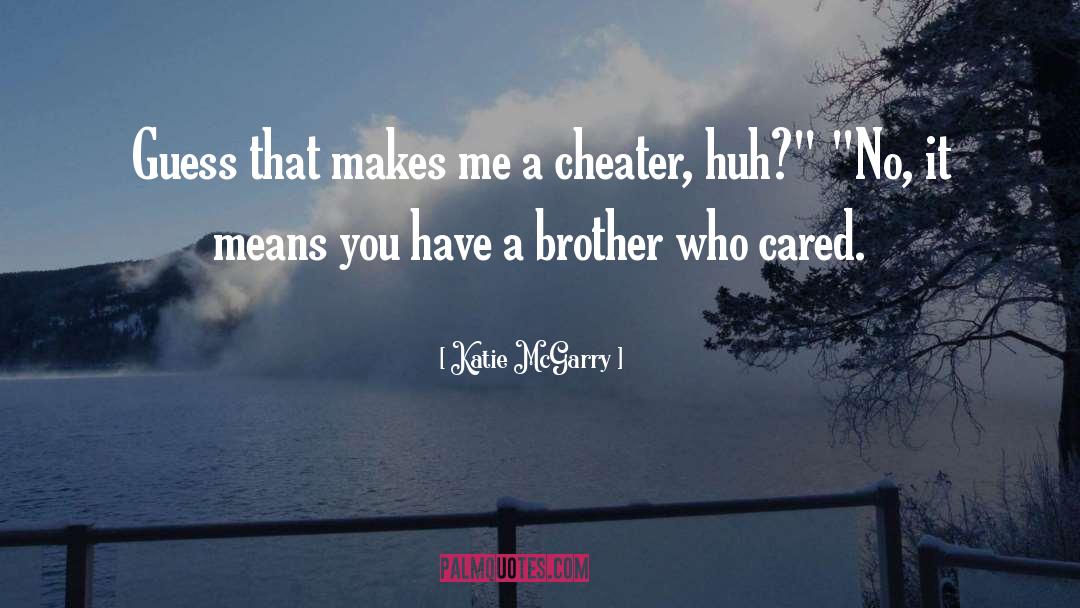 Cheater quotes by Katie McGarry