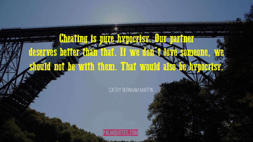 Cheater quotes by Cathy Burnham Martin