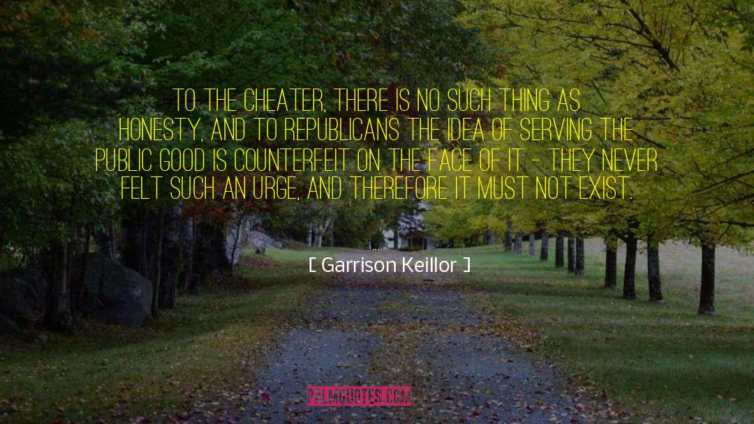 Cheater quotes by Garrison Keillor