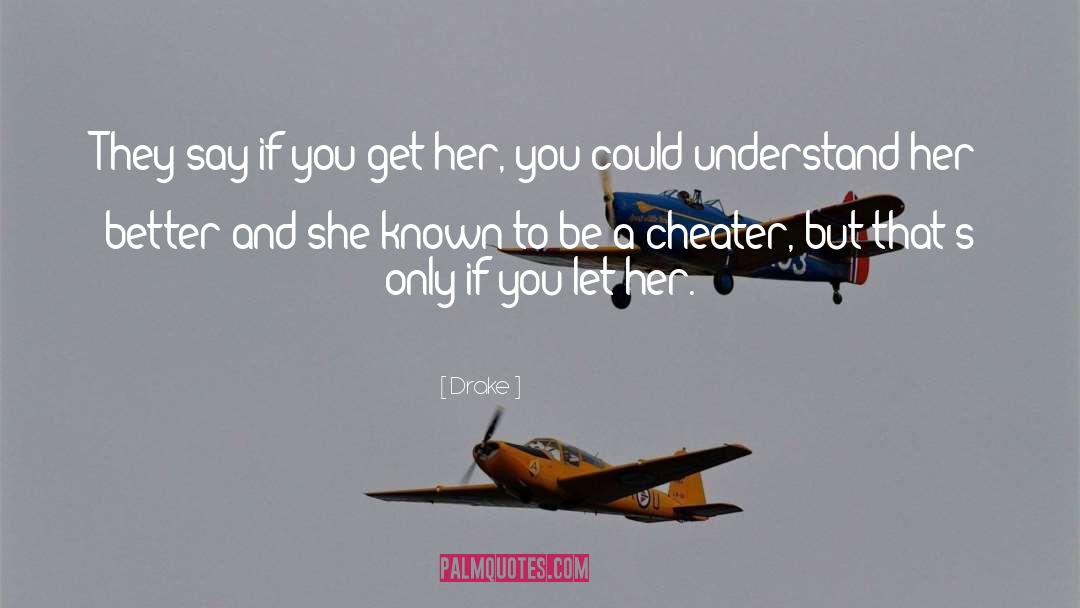 Cheater quotes by Drake