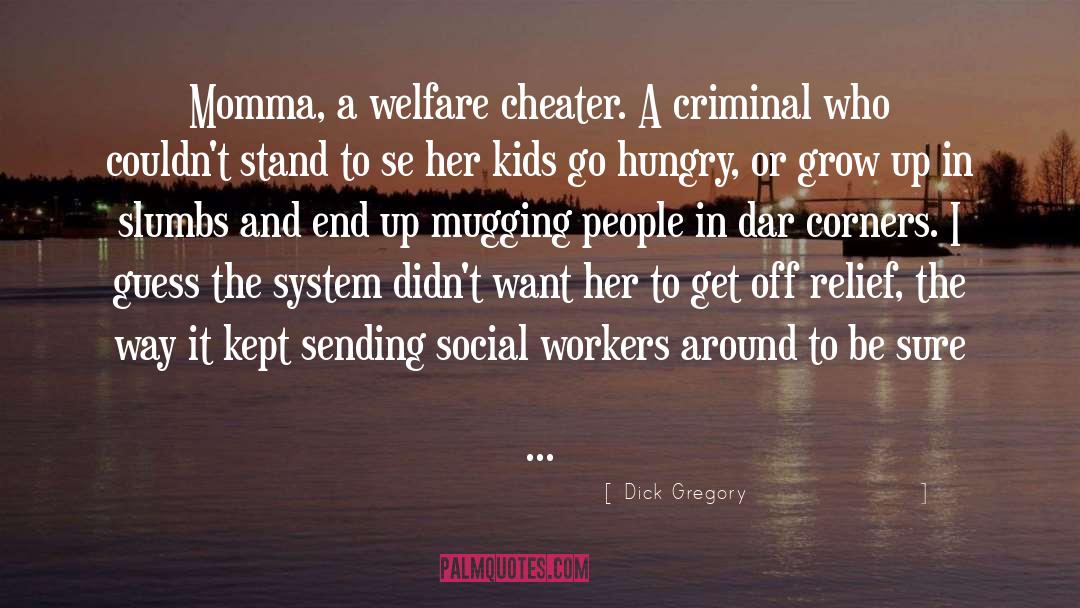 Cheater quotes by Dick Gregory