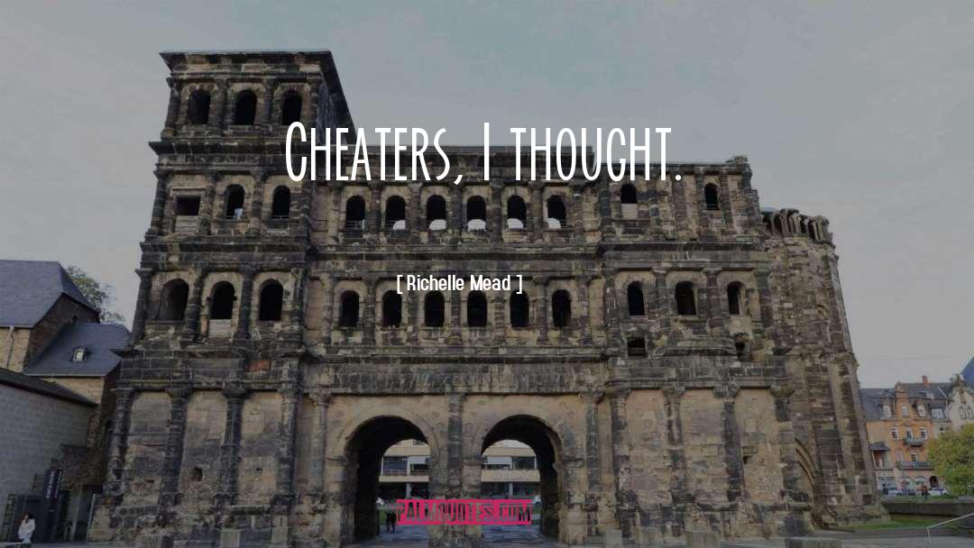 Cheaters quotes by Richelle Mead