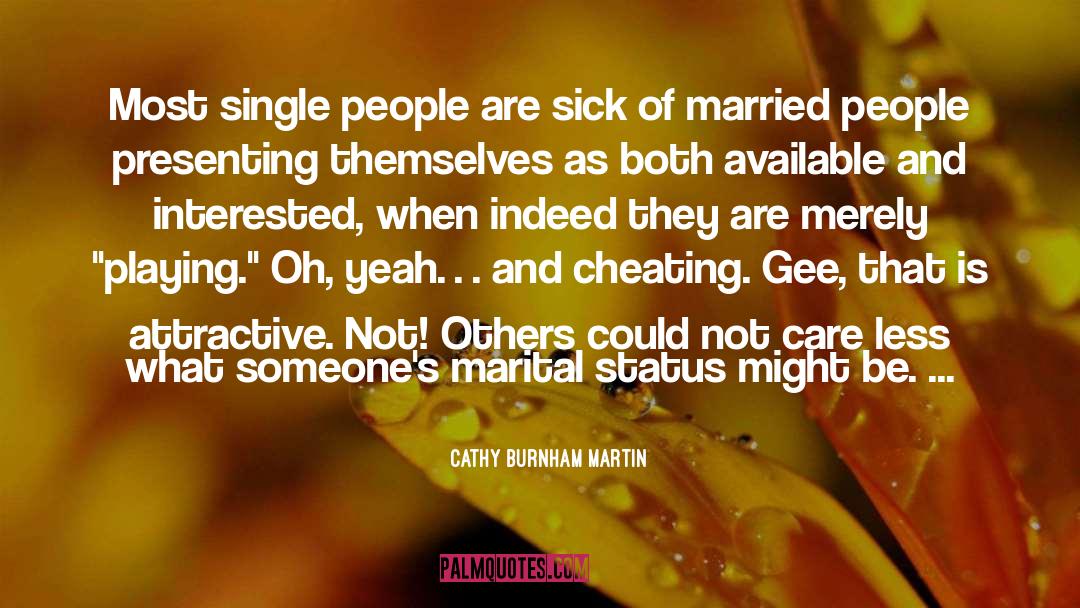 Cheaters quotes by Cathy Burnham Martin
